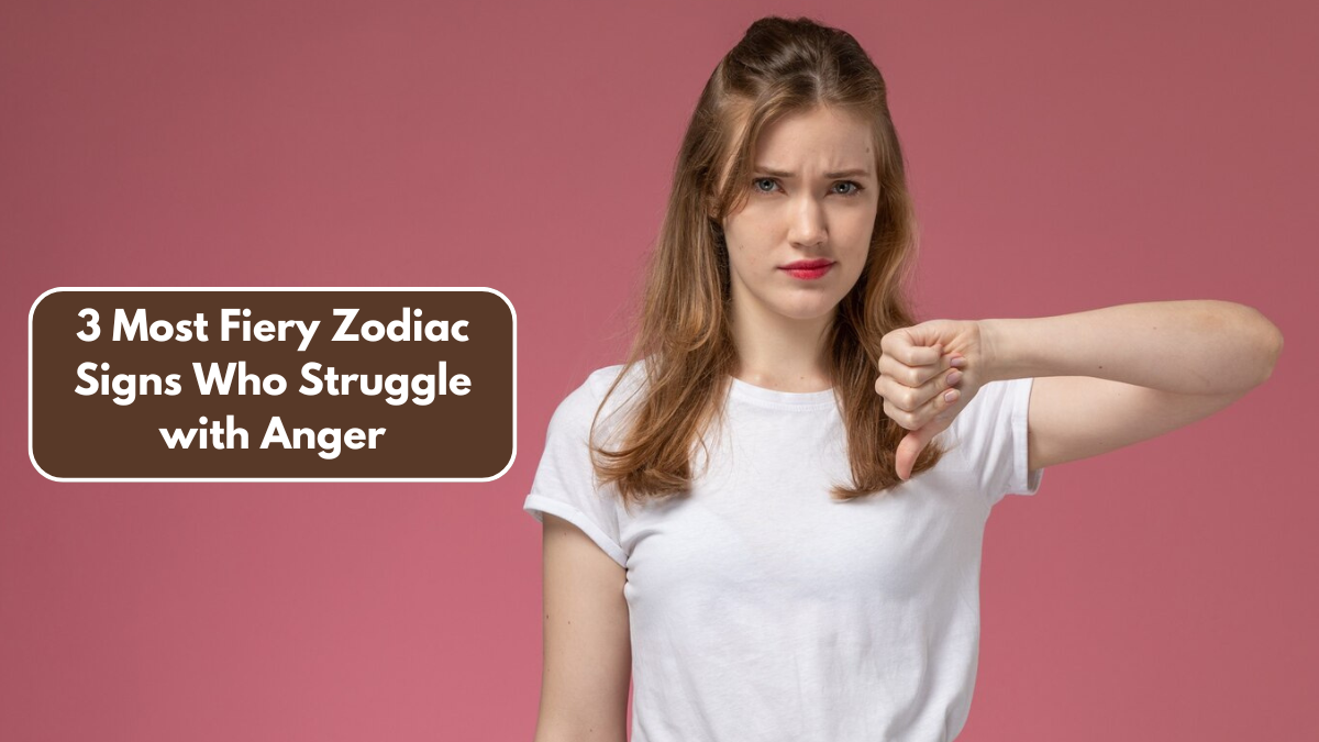 3 Most Fiery Zodiac Signs Who Struggle with Anger