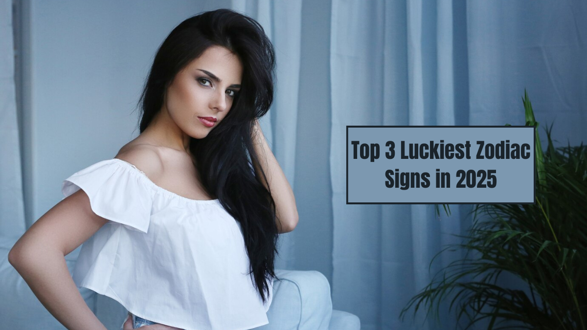 Top 3 Luckiest Zodiac Signs in 2025