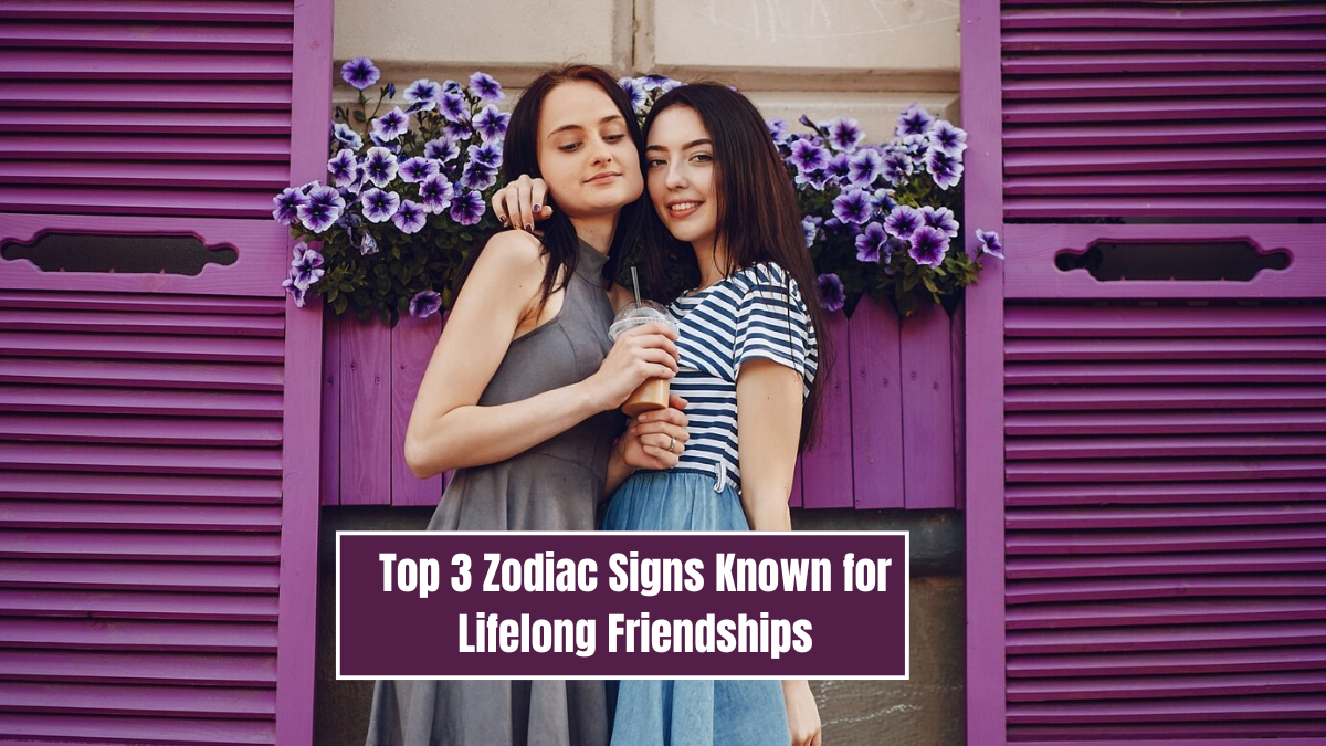 Top 3 Zodiac Signs Known for Lifelong Friendships